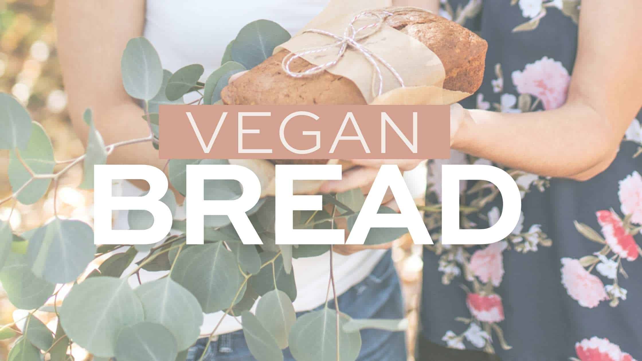 best vegan bread recipes round up