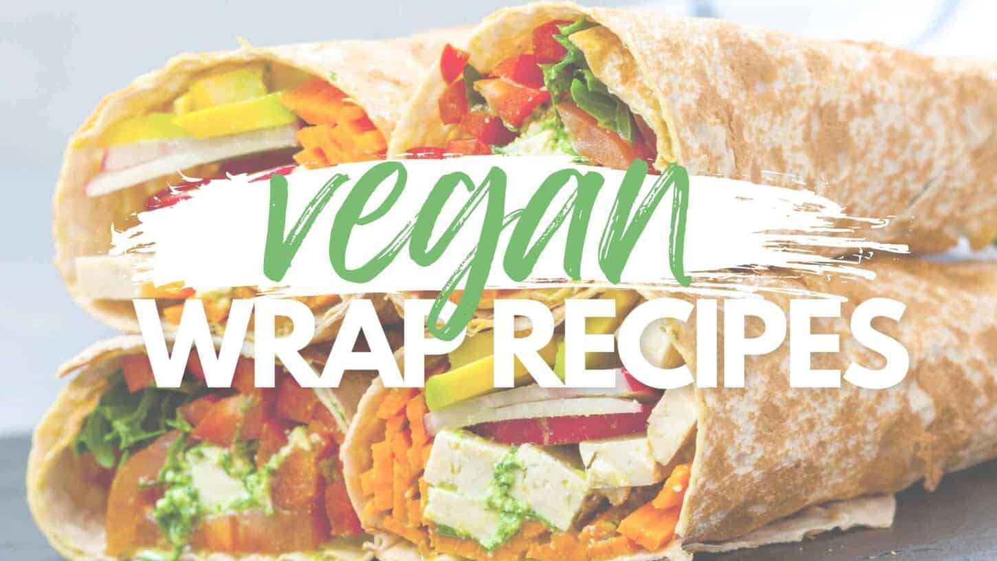 best vegan wrap recipes