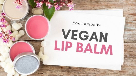 Vegan Lip Balm Guide | WorldofVegan.com