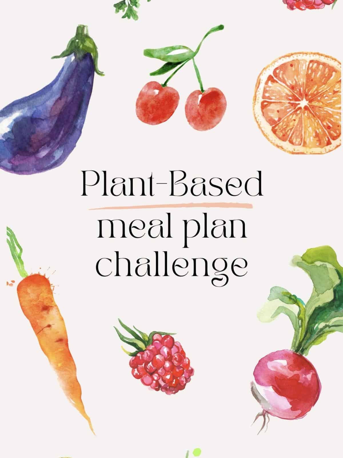 Plant based meal plan challenge flyer with fruits and veggies. 