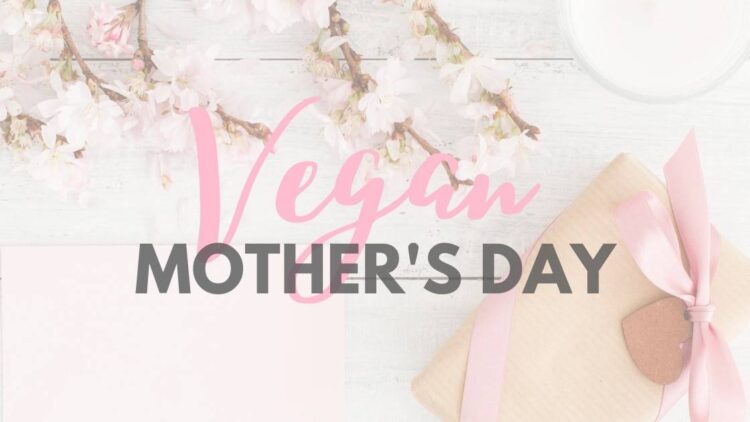 Vegan Mothers Day Photo